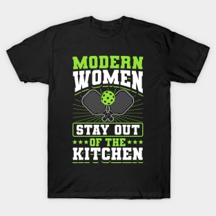 Pickleball Tournament Modern Women Stay Out Of The Kitchen T-Shirt